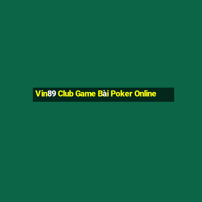 Vin89 Club Game Bài Poker Online