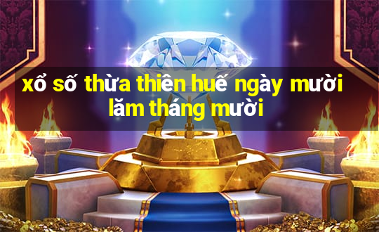 xổ số thừa thiên huế ngày mười lăm tháng mười