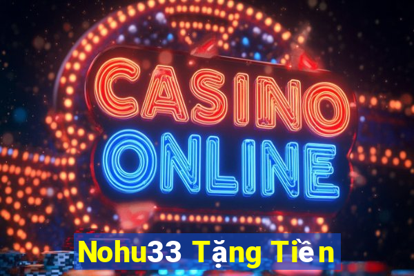 Nohu33 Tặng Tiền