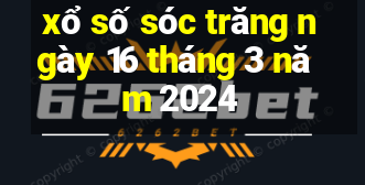 xổ số sóc trăng ngày 16 tháng 3 năm 2024