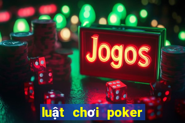 luật chơi poker texas hold'em