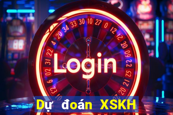 Dự đoán XSKH hôm nay