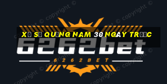 xổ số quảng nam 30 ngày trước