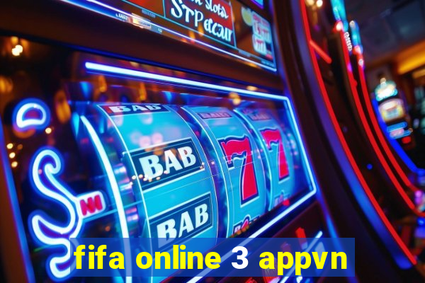 fifa online 3 appvn