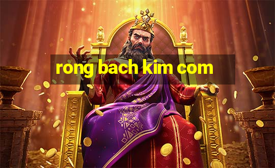 rong bach kim com