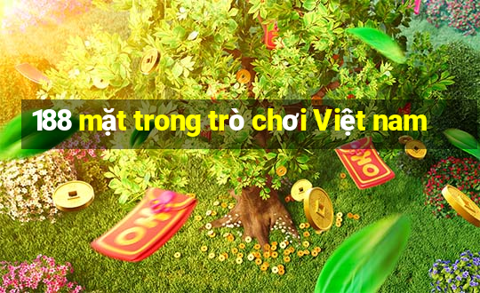 188 mặt trong trò chơi Việt nam