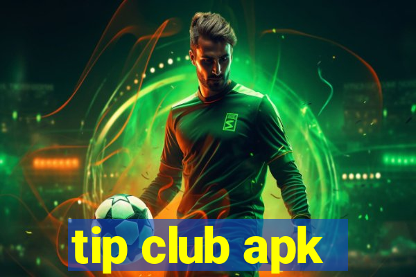 tip club apk