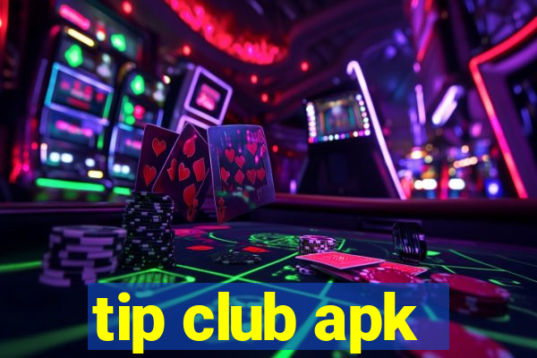 tip club apk