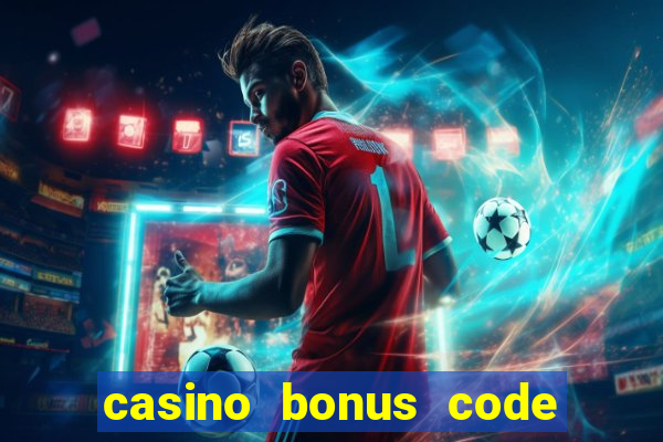 casino bonus code no deposit