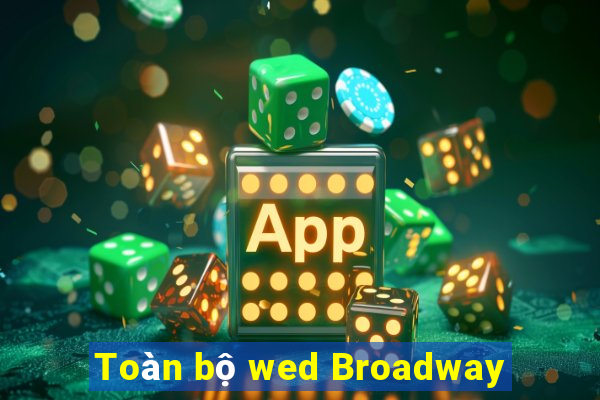 Toàn bộ wed Broadway