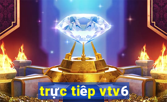 trực tiêp vtv6