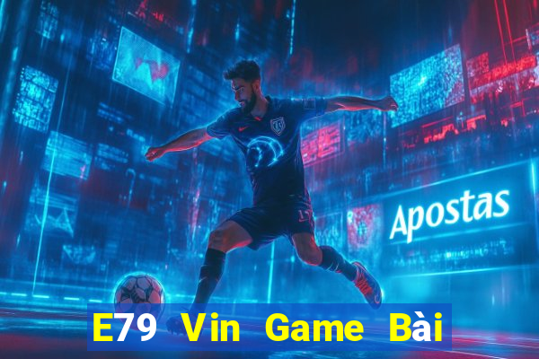 E79 Vin Game Bài 6 Lá