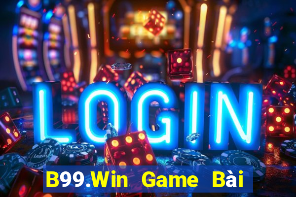 B99.Win Game Bài Online Miễn Phí