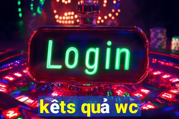 kêts quả wc