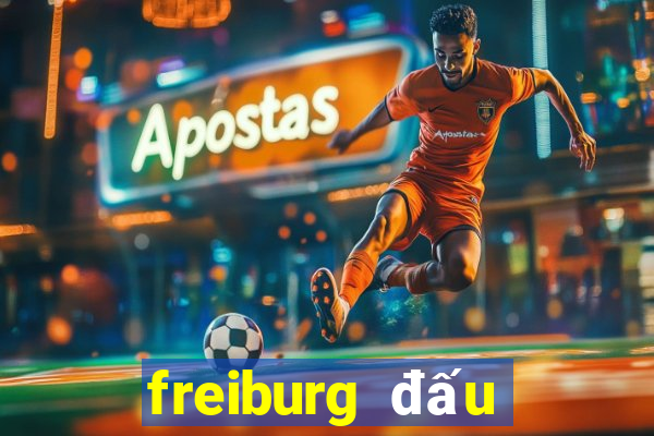 freiburg đấu với bayern