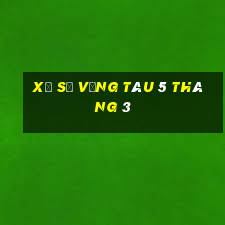 xổ số vũng tàu 5 tháng 3