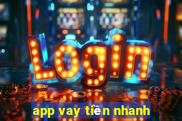 app vay tiền nhanh