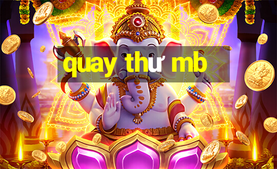 quay thư mb