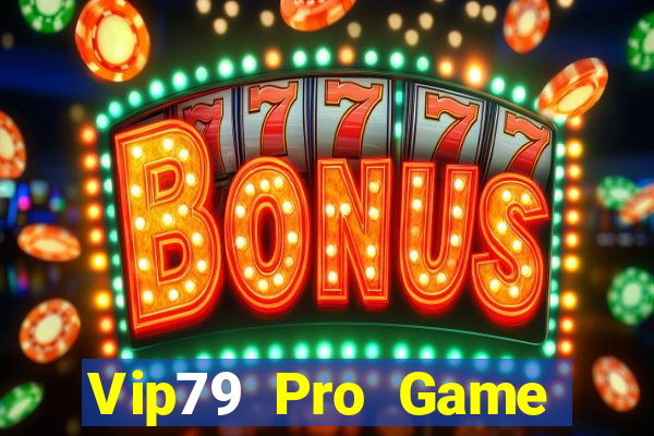 Vip79 Pro Game Bài Vip