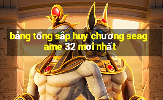 bảng tổng sắp huy chương seagame 32 mơi nhất