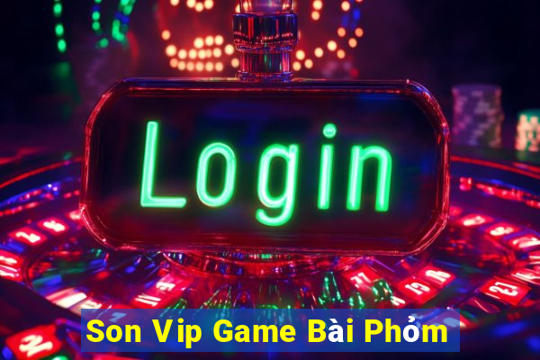 Son Vip Game Bài Phỏm