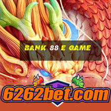 Bank 88 E Game