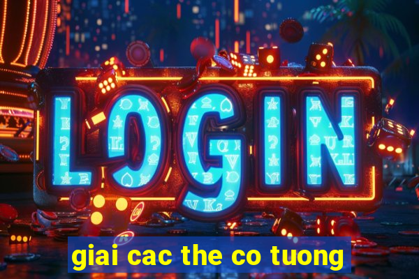 giai cac the co tuong