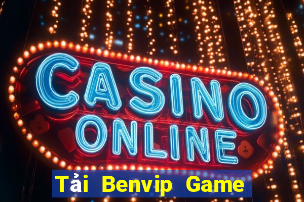 Tải Benvip Game Bài Hát