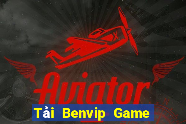 Tải Benvip Game Bài Hát