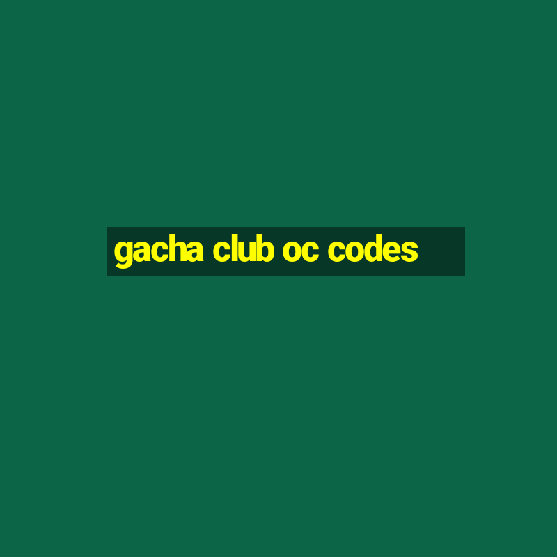 gacha club oc codes