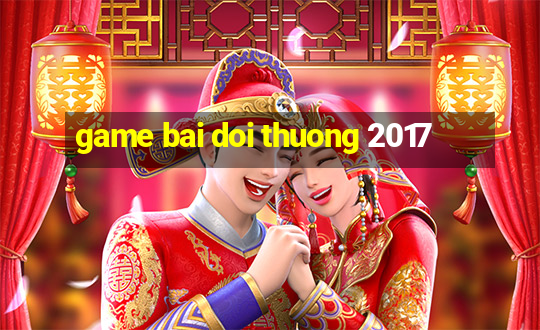 game bai doi thuong 2017