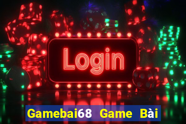 Gamebai68 Game Bài Tiền Thật