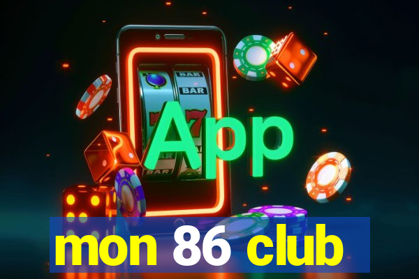 mon 86 club