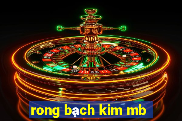 rong bạch kim mb