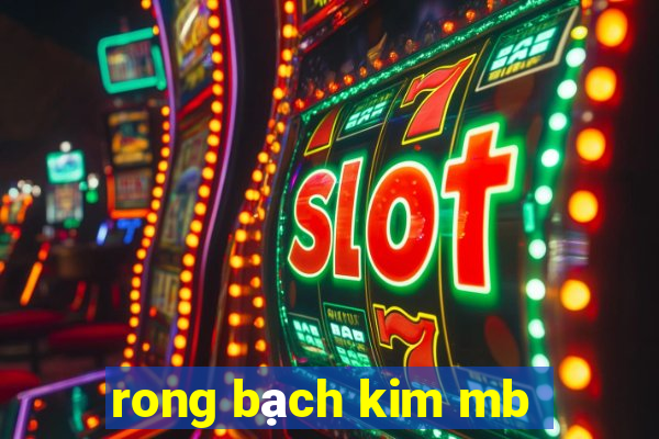 rong bạch kim mb