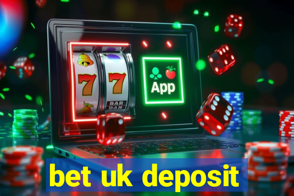 bet uk deposit