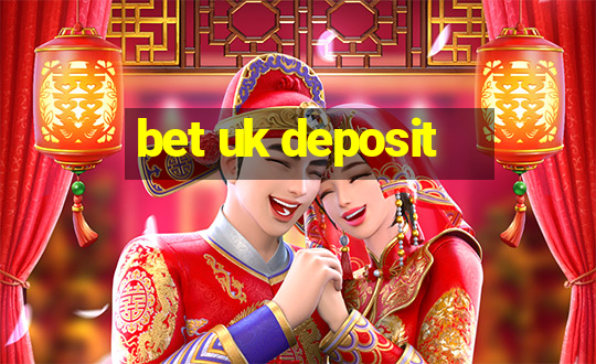 bet uk deposit