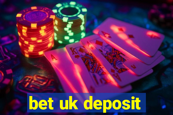 bet uk deposit