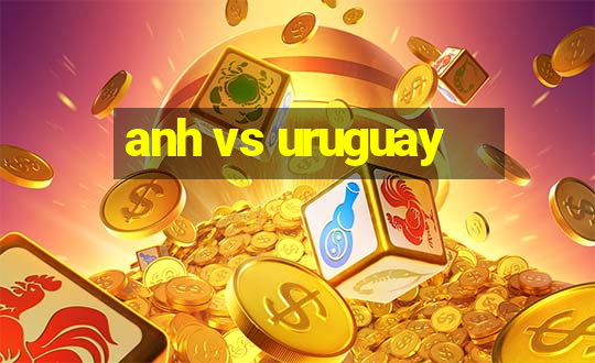 anh vs uruguay