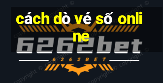 cách dò vé số online