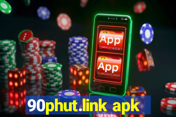 90phut.link apk