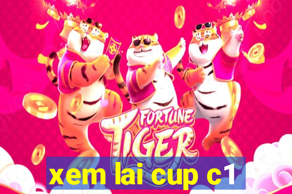 xem lai cup c1