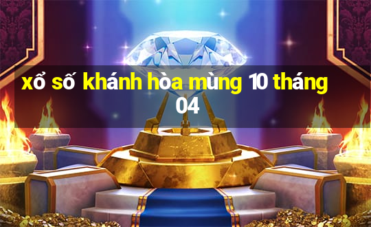 xổ số khánh hòa mùng 10 tháng 04