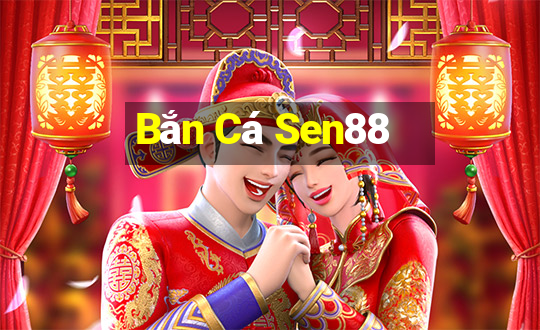 Bắn Cá Sen88