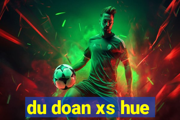 du doan xs hue