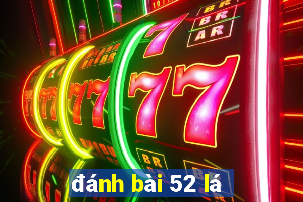 đánh bài 52 lá