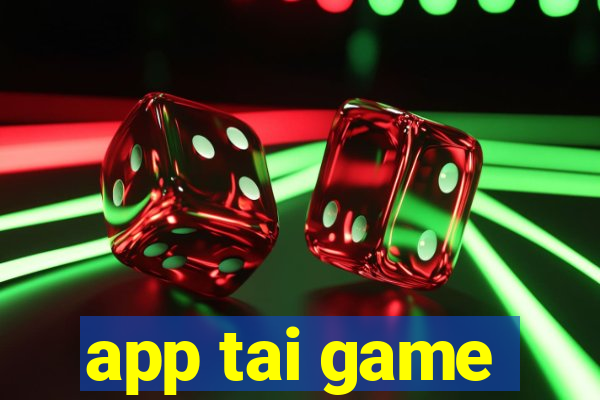 app tai game