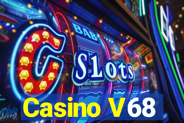 Casino V68