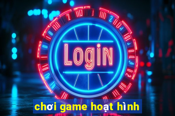 chơi game hoạt hình