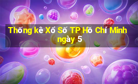 Thống kê Xổ Số TP Hồ Chí Minh ngày 5